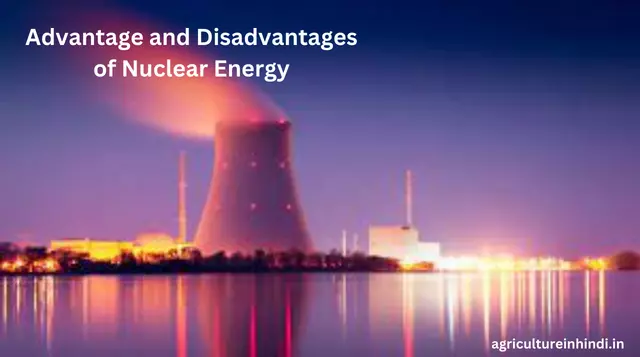 Advantage and Disadvantages of Nuclear Energy in Hindi
